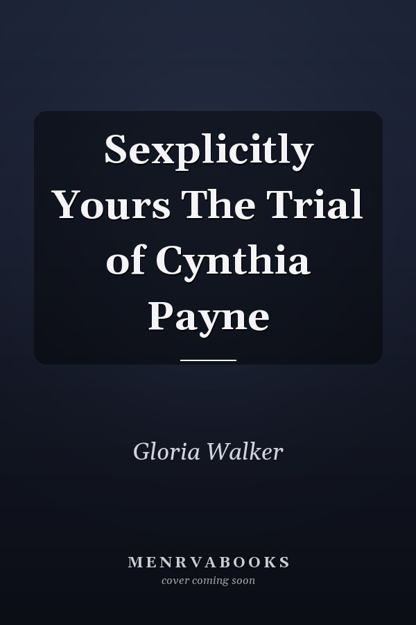 Sexplicitly Yours The Trial of Cynthia Payne