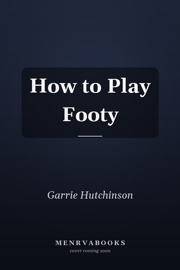 How to Play Footy