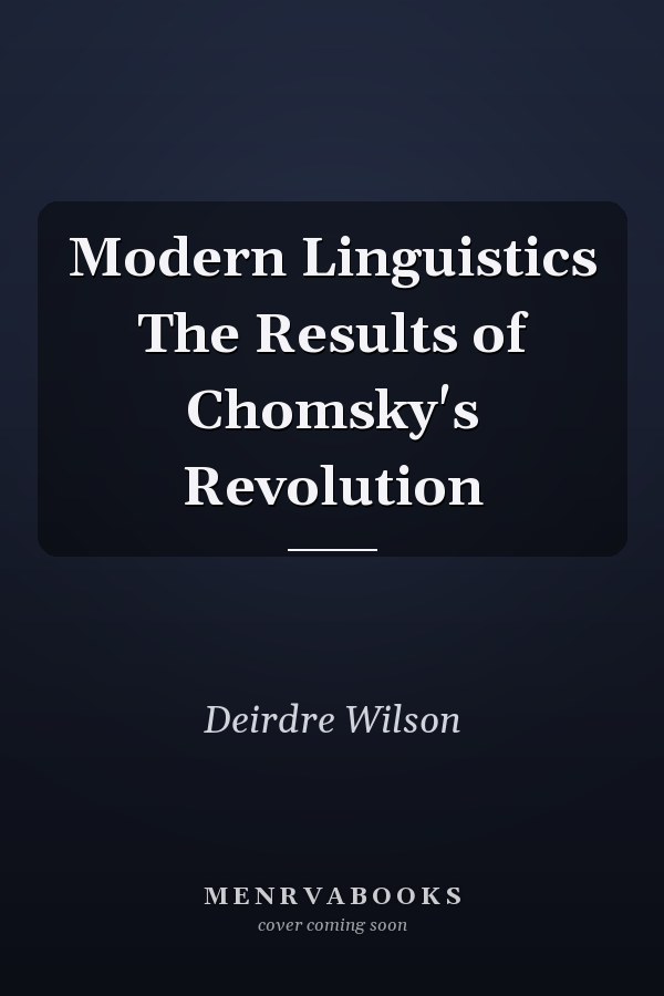 Modern Linguistics The Results of Chomsky's Revolution