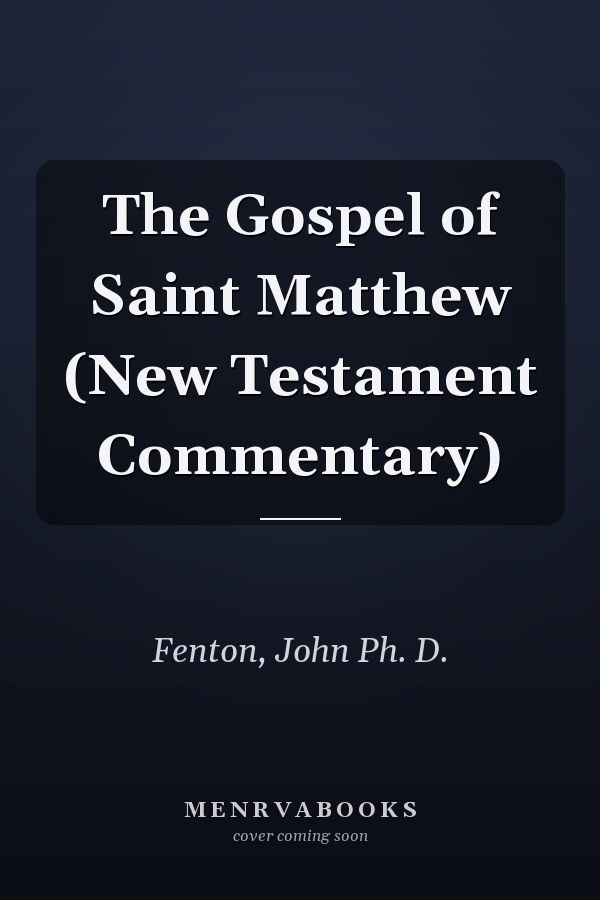 The Gospel of Saint Matthew (New Testament Commentary)