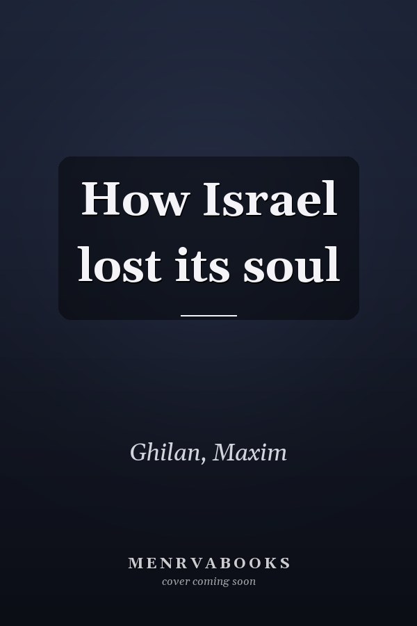How Israel lost its soul