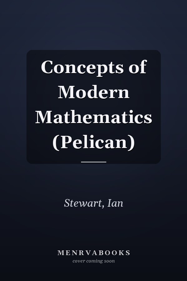 Concepts of Modern Mathematics (Pelican)