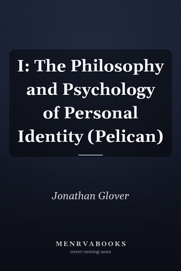 I: The Philosophy and Psychology of Personal Identity (Pelican)