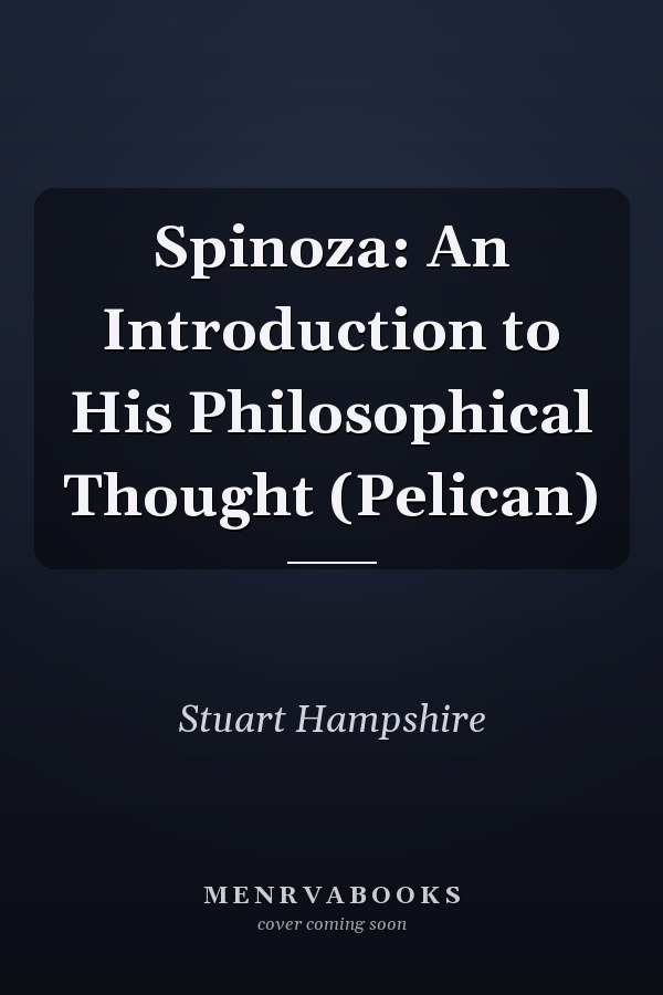 Spinoza: An Introduction to His Philosophical Thought (Pelican)