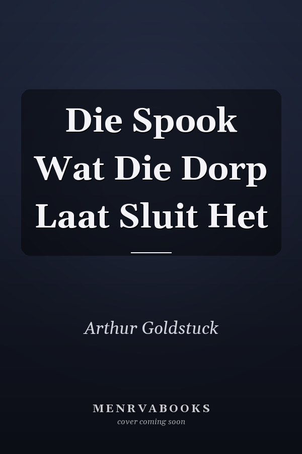 Die Spook Wat Die Dorp Laat Sluit Het