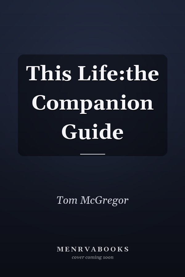 This Life:the Companion Guide