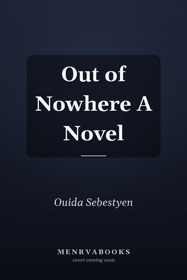 Out of Nowhere A Novel