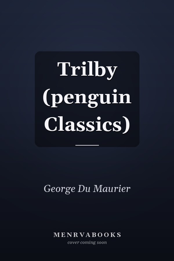 Trilby (penguin Classics)
