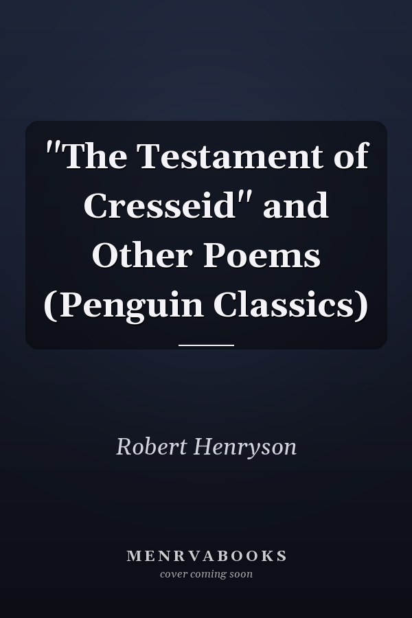 "The Testament of Cresseid" and Other Poems (Penguin Classics)