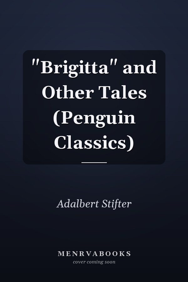 "Brigitta" and Other Tales (Penguin Classics)