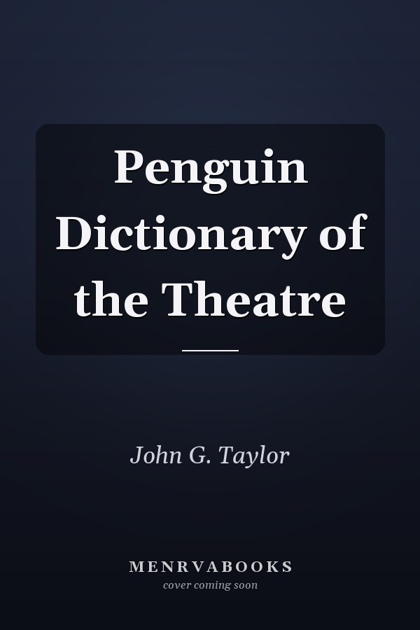 Penguin Dictionary of the Theatre