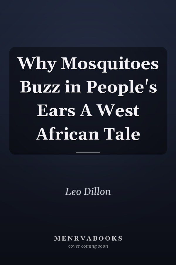 Why Mosquitoes Buzz in People's Ears A West African Tale