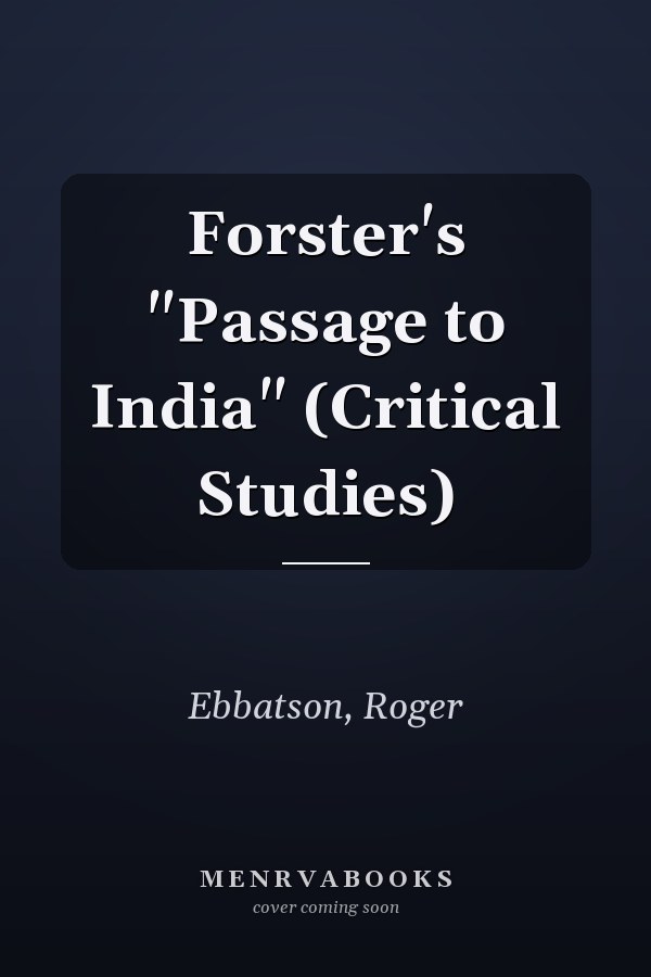 Forster's "Passage to India" (Critical Studies)