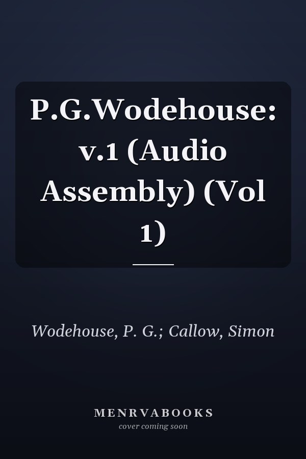 P.G.Wodehouse: v.1 (Audio Assembly) (Vol 1)