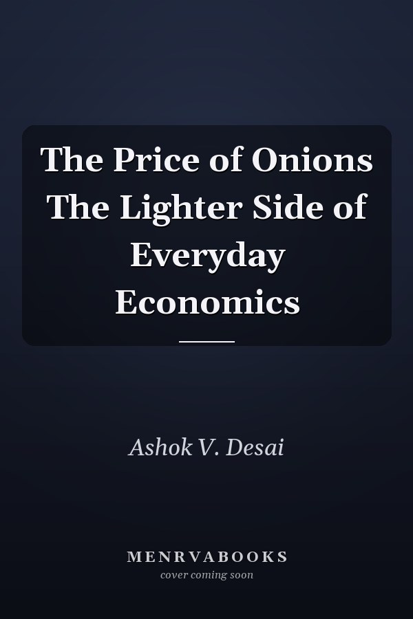 The Price of Onions The Lighter Side of Everyday Economics