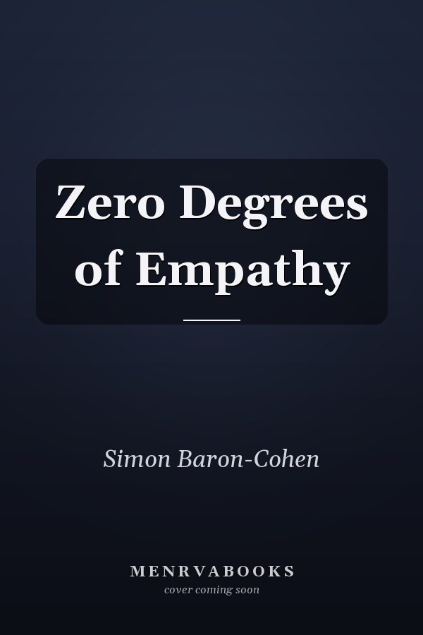 Zero Degrees of Empathy