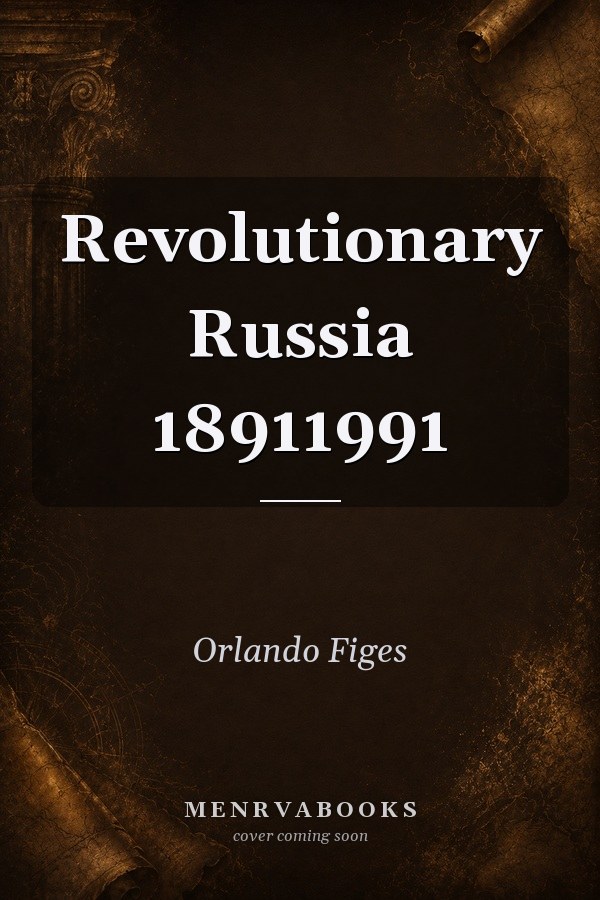 Revolutionary Russia 1891-1991