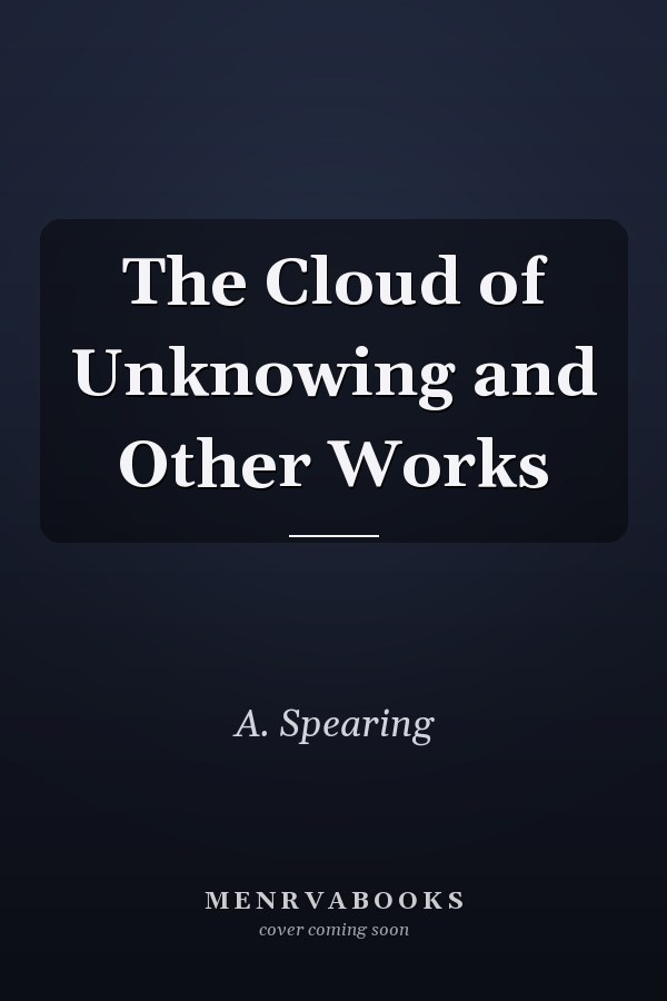 The Cloud of Unknowing and Other Works