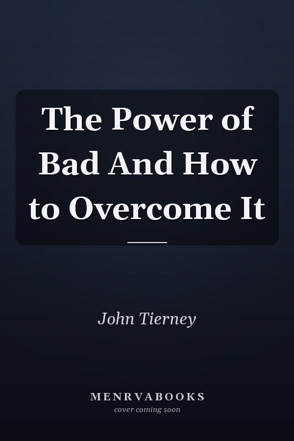 The Power of Bad And How to Overcome It
