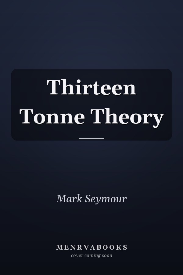 Thirteen Tonne Theory