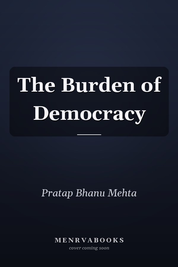 The Burden of Democracy
