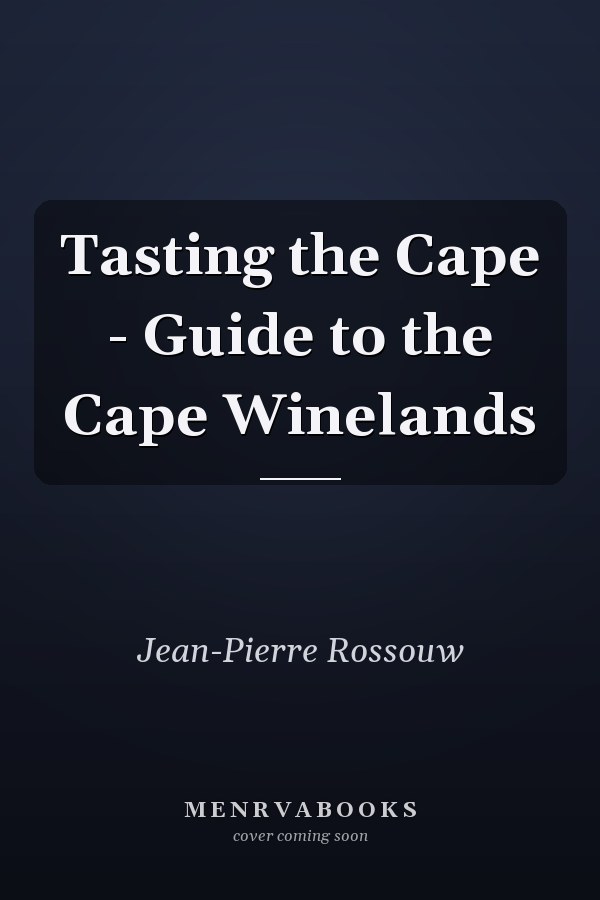 Tasting the Cape - Guide to the Cape Winelands