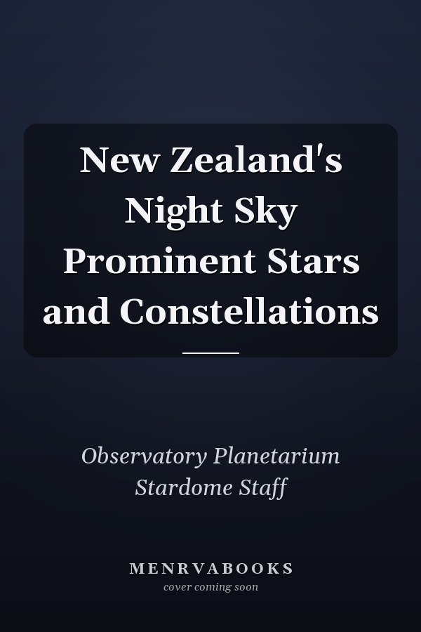 New Zealand's Night Sky Prominent Stars and Constellations