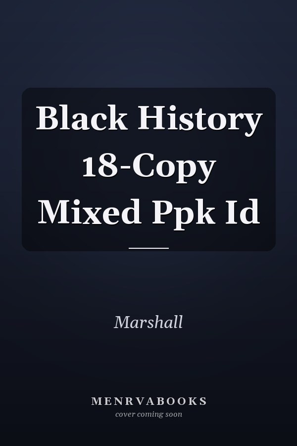 Black History 18-Copy Mixed Ppk Id