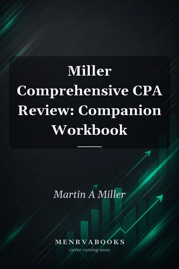 Miller Comprehensive CPA Review: Companion Workbook