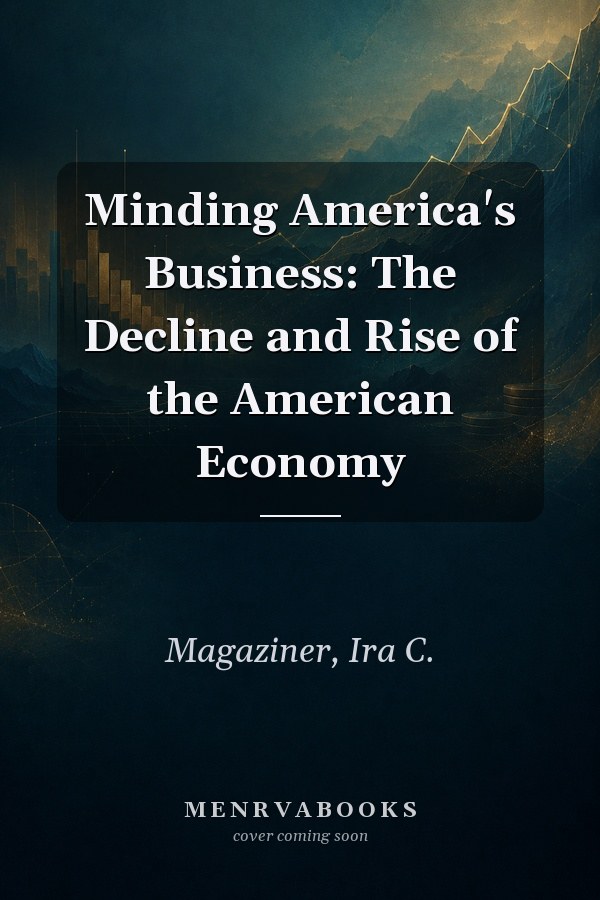Minding America's Business: The Decline and Rise of the American Economy