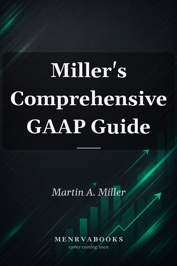 Miller's Comprehensive GAAP Guide
