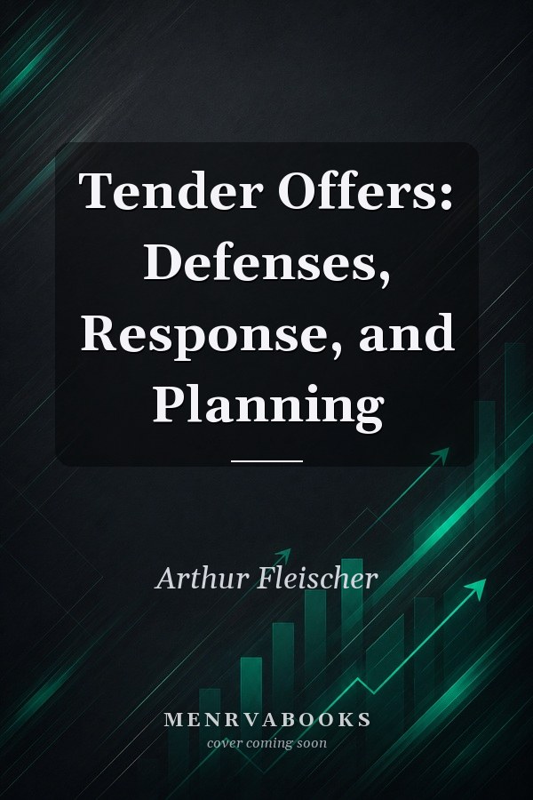 Tender Offers: Defenses, Response, and Planning