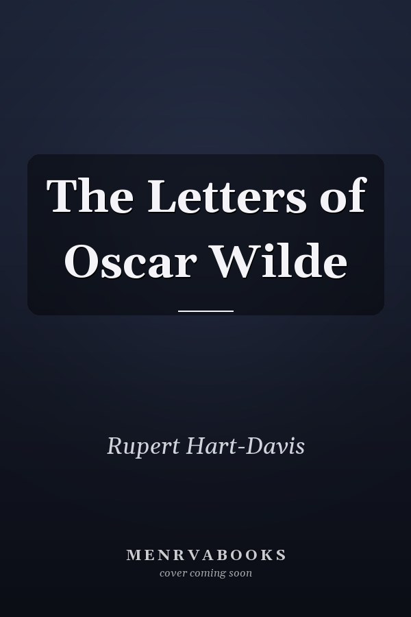 The Letters of Oscar Wilde
