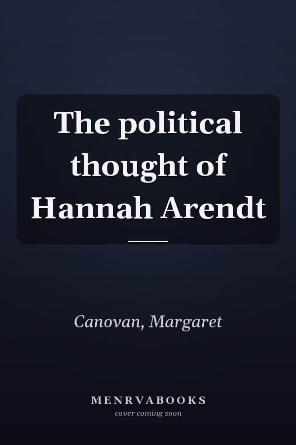 The political thought of Hannah Arendt