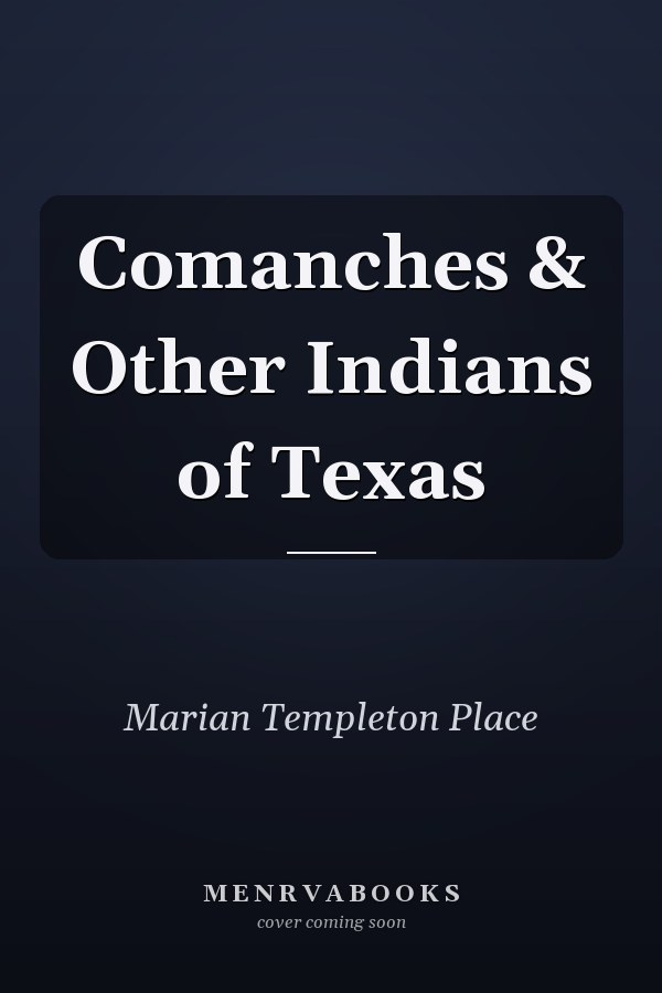 Comanches & Other Indians of Texas