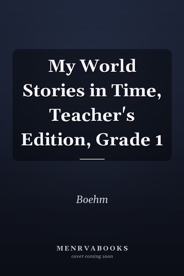 My World Stories in Time, Teacher's Edition, Grade 1