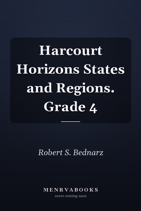 Harcourt Horizons States and Regions. Grade 4