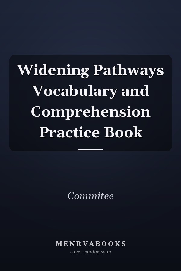Widening Pathways Vocabulary and Comprehension Practice Book