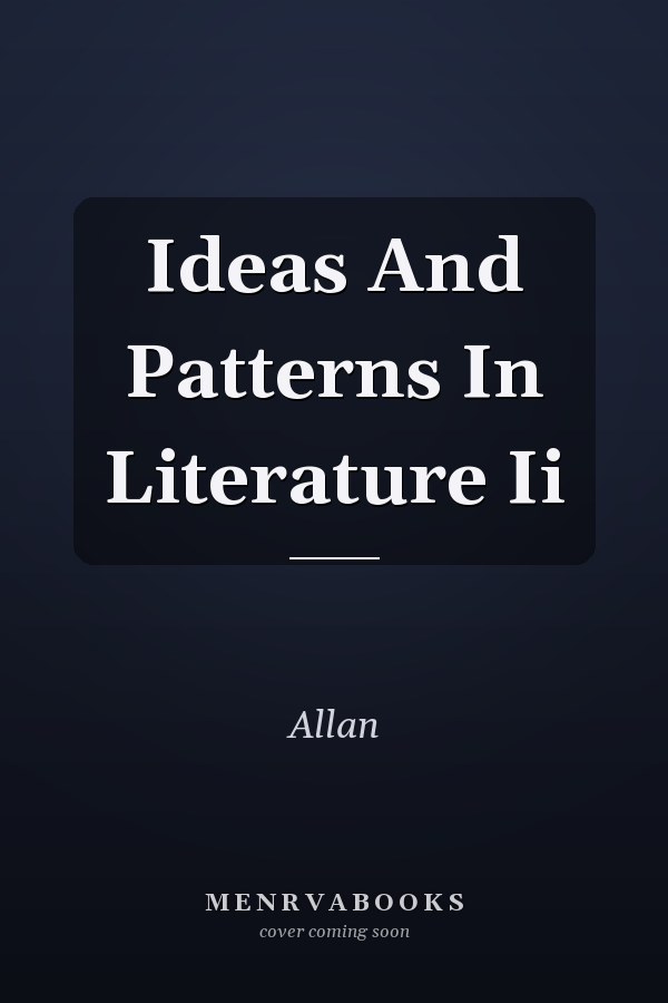 Ideas And Patterns In Literature Ii