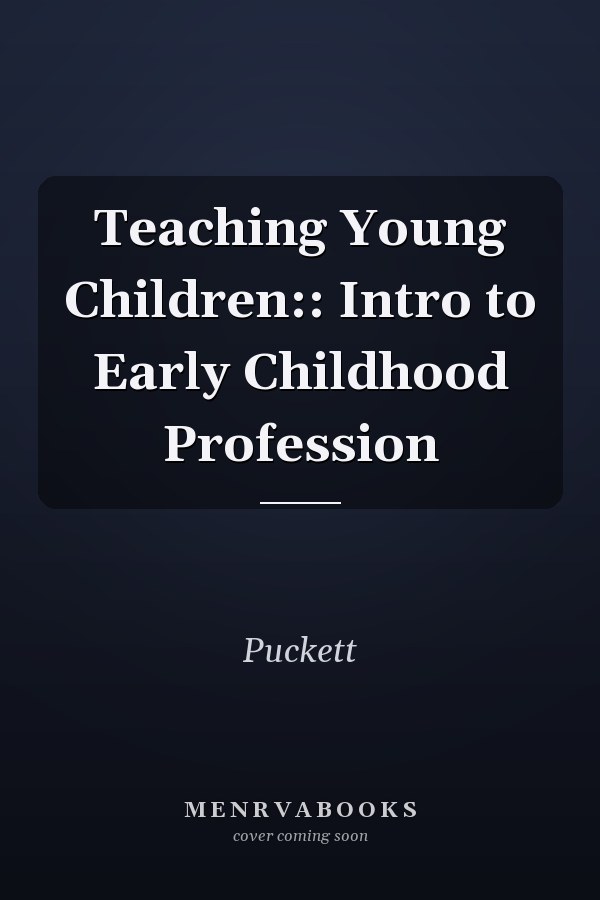 Teaching Young Children:: Intro to Early Childhood Profession