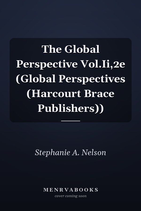 The Global Perspective Vol.Ii,2e (Global Perspectives (Harcourt Brace Publishers))