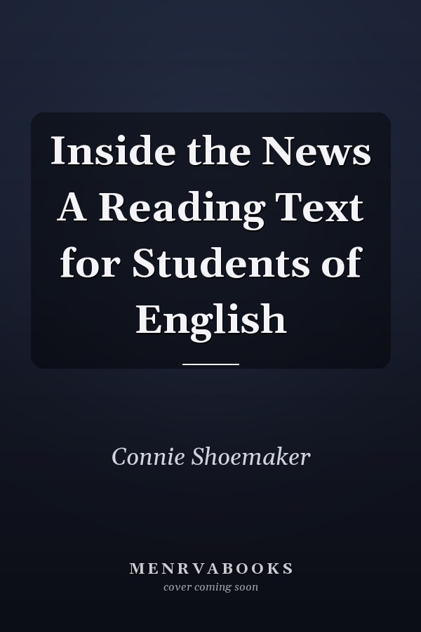 Inside the News A Reading Text for Students of English