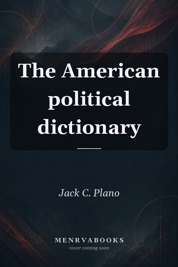 The American political dictionary