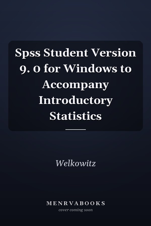 Spss Student Version 9. 0 for Windows to Accompany Introductory Statistics