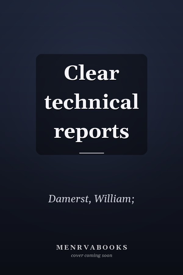 Clear technical reports