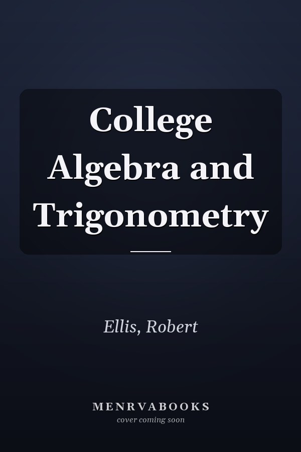 College Algebra and Trigonometry
