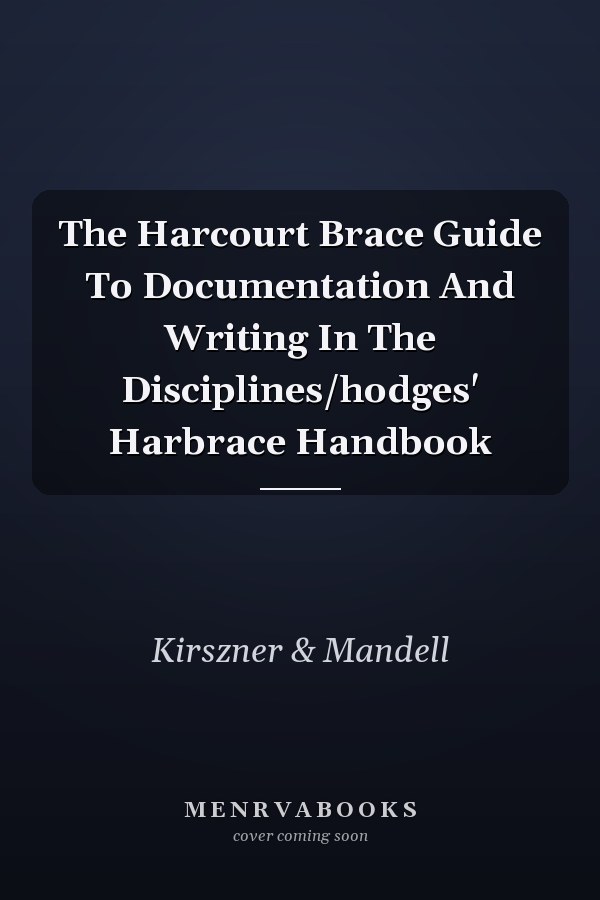 The Harcourt Brace Guide To Documentation And Writing In The Disciplines/hodges' Harbrace Handbook