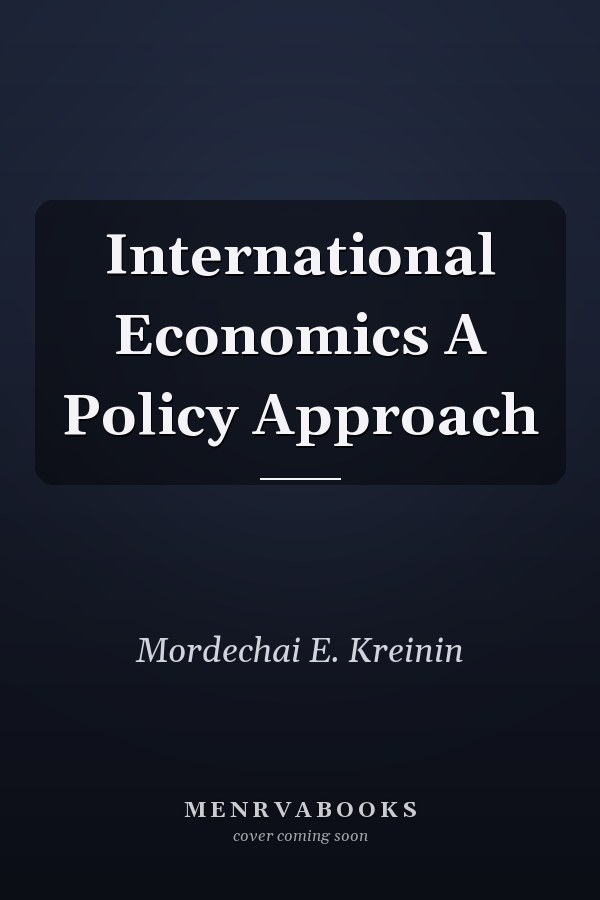 International Economics A Policy Approach