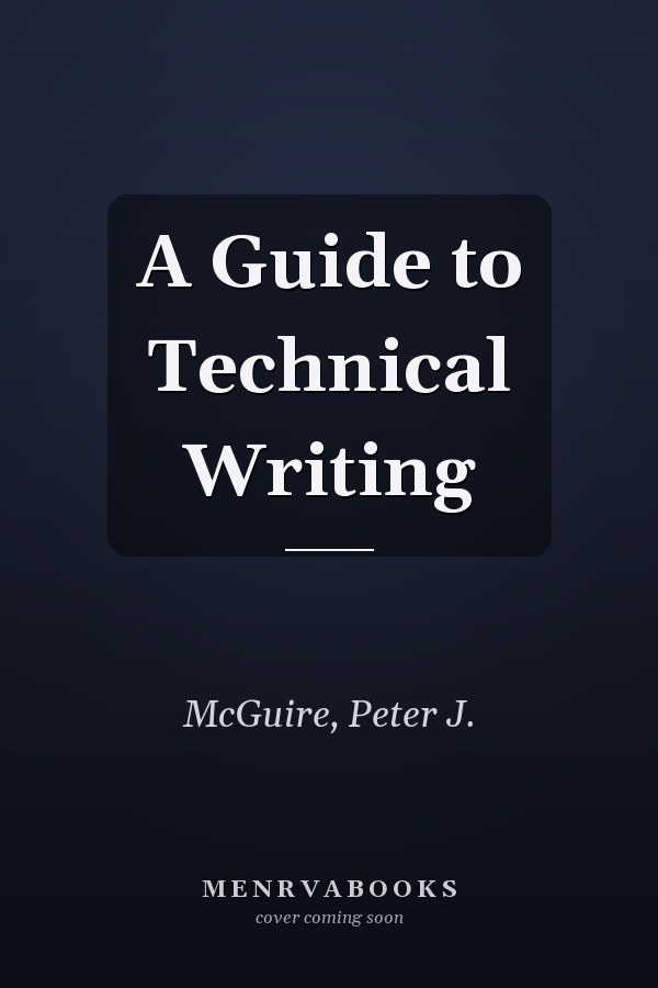 A Guide to Technical Writing