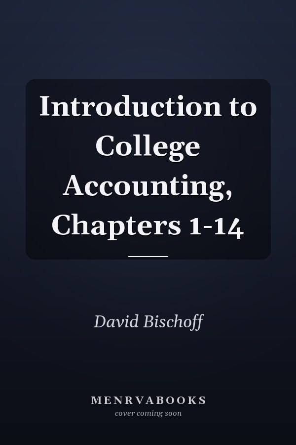 Introduction to College Accounting, Chapters 1-14